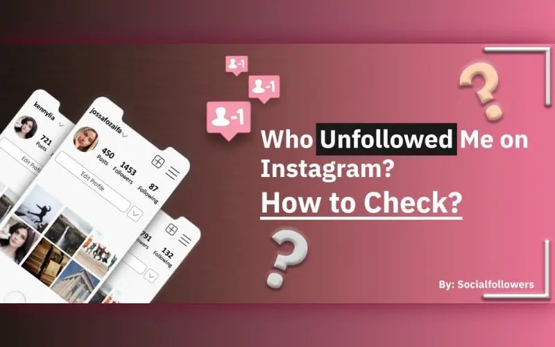 How to Check Who Unfollowed Me on Instagram