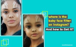 Where is the baby face filter on Instagram? And how to get It?