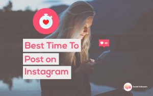 Best Time to Post on Instagram UK : Get More Likes