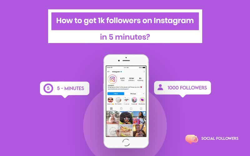how to get 1k instagram followers in 5 minutes
