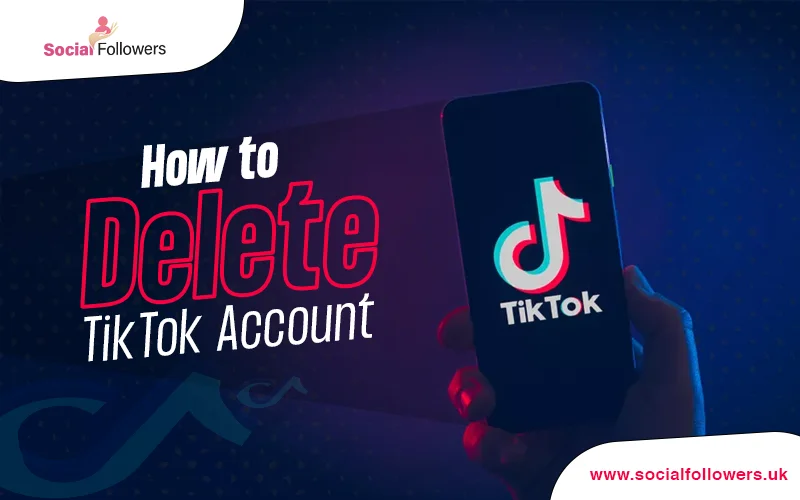 How To Delete a TikTok Account?