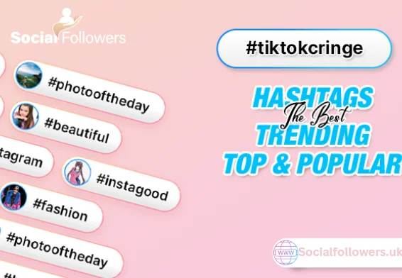 TikTok cringe: top trending hashtags