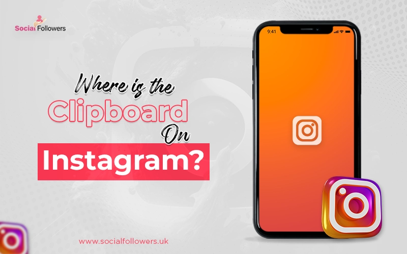 Where Is The Clipboard On Instagram?